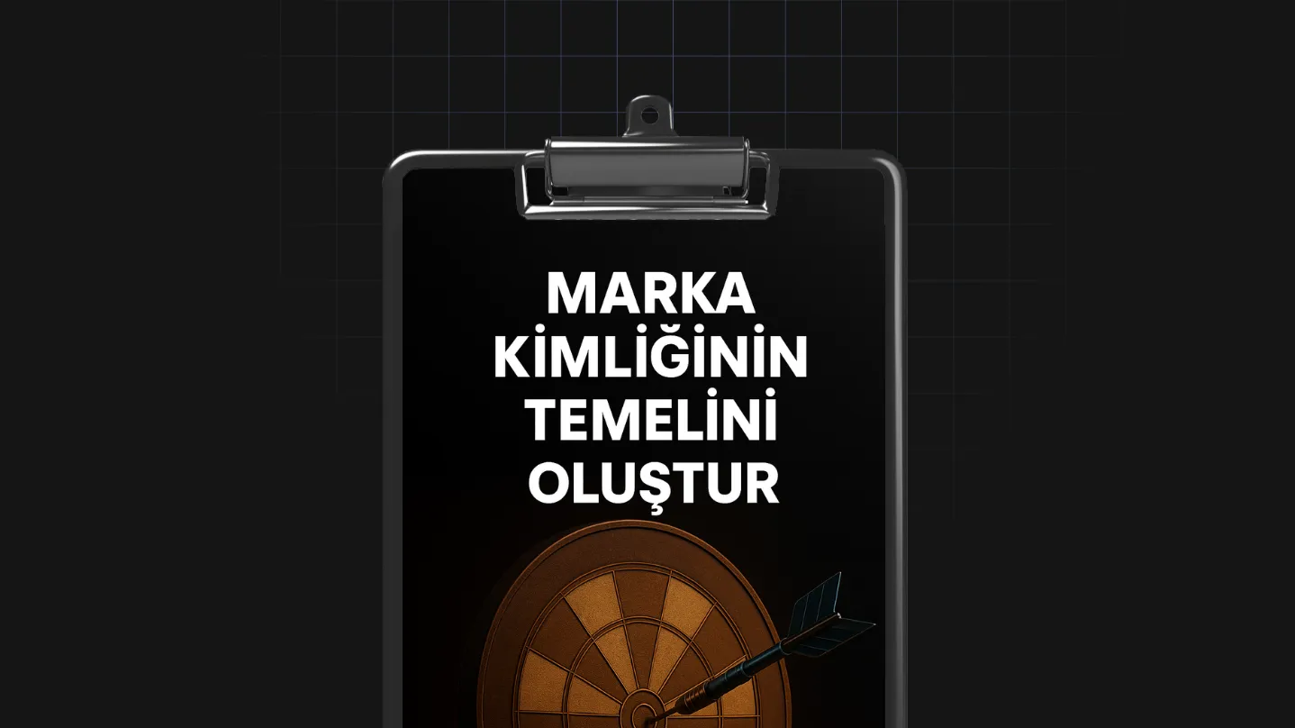 Marka Kimliğinin Temelini Oluştur